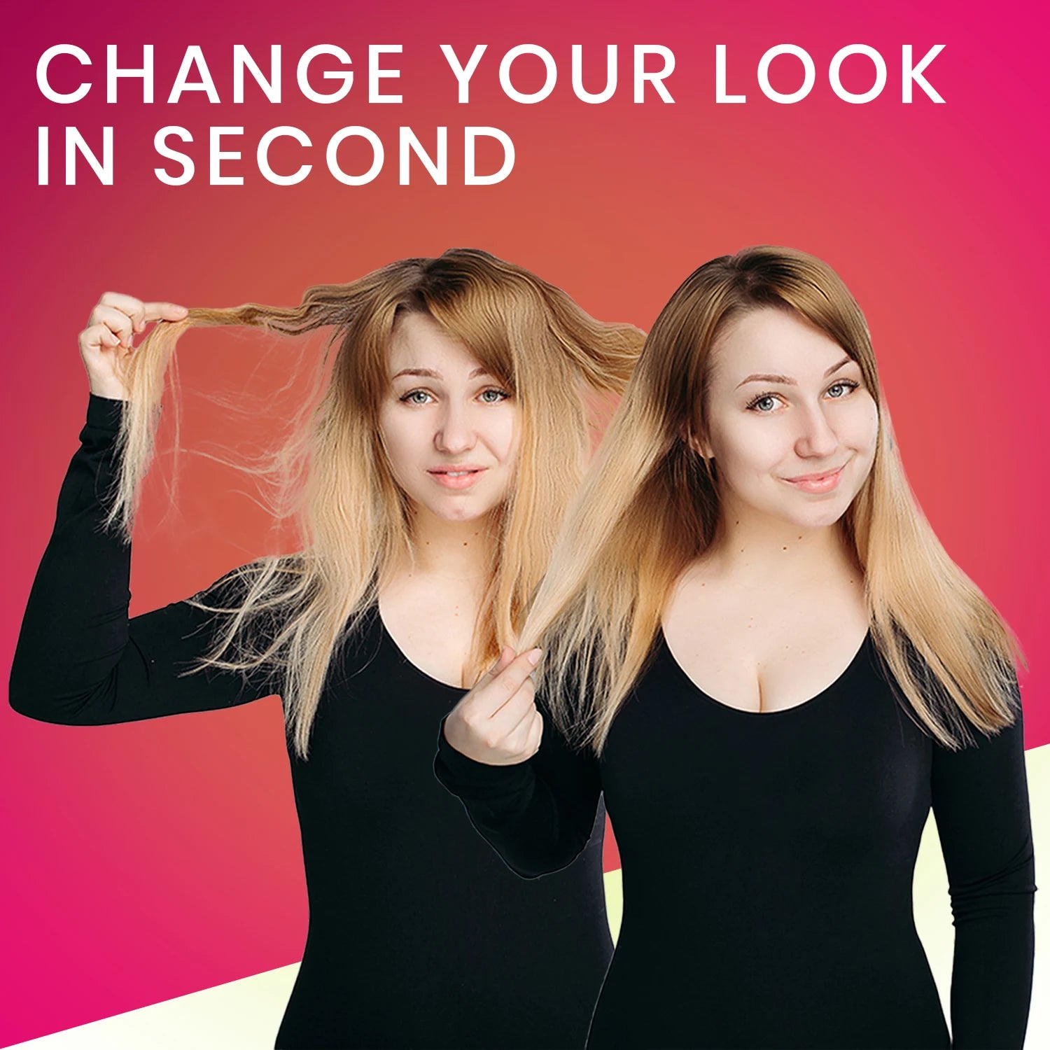 Two women with blonde hair against a pink background with text 'CHANGE YOUR LOOK IN SECOND'.